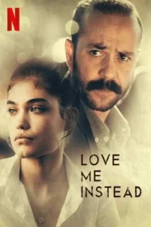 Love Me Instead (2021) แทนคำรัก