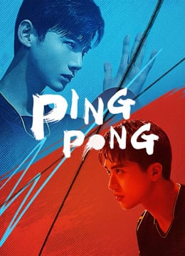 Ping Pong (2021) คู่เดือดเลือดปิงปอง EP1-44 พากย์ไทย ผสม ซับไทย